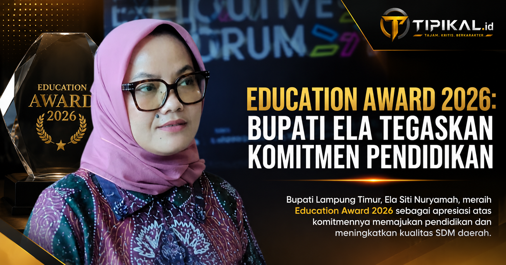 Education Award 2026: Bupati Ela Tegaskan Komitmen Pendidikan